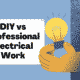 DIY vs Professional Electrical Work | Electrician in Los ANgeles